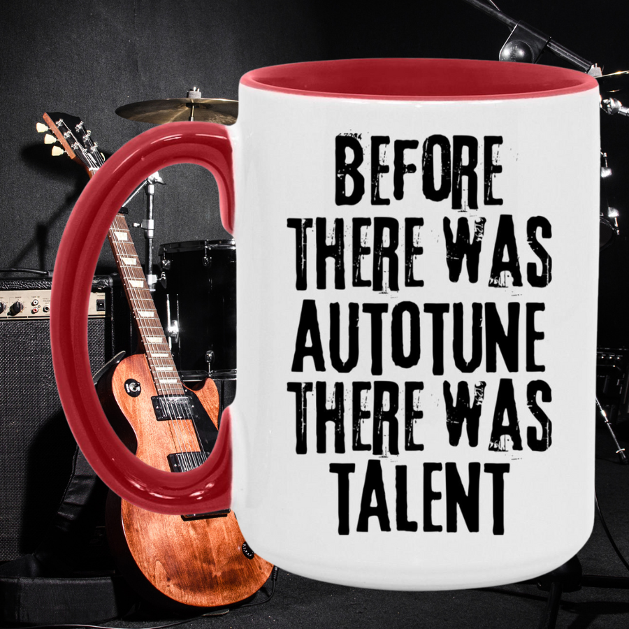 Before There Was Autotune There Was Talent Mug