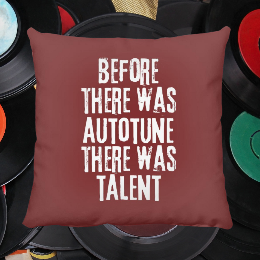 Before There Was Autotune There Was Talent Throw Pillow