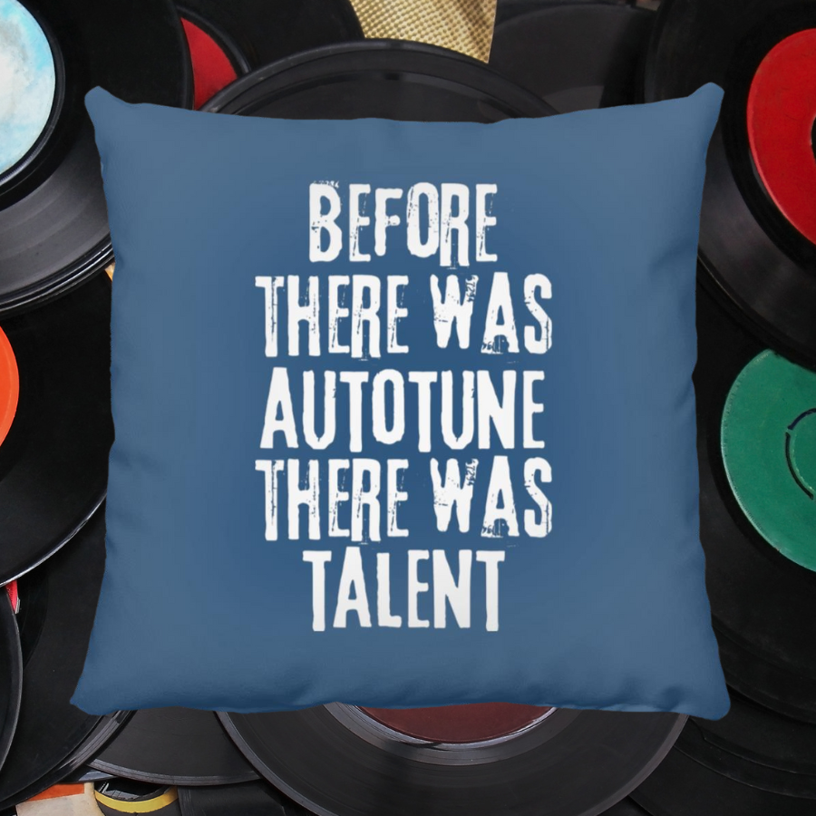 Before There Was Autotune There Was Talent Throw Pillow