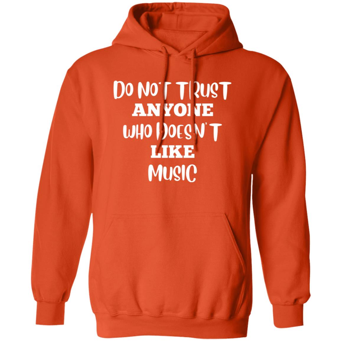 Do Not Trust Anyone Who Doesn't Like Music Hoodie