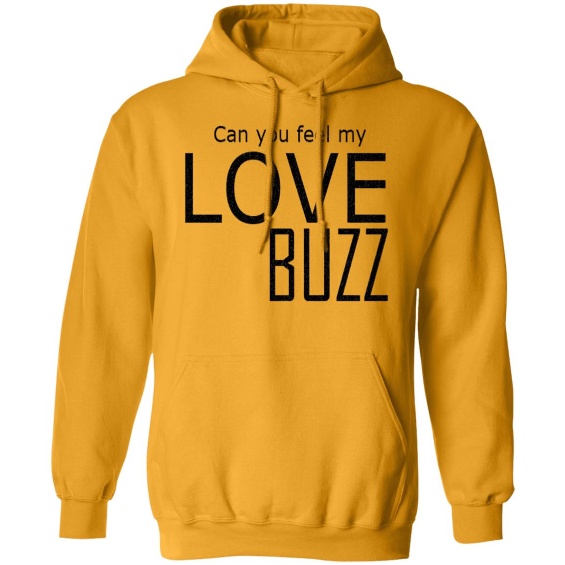 Can You Feel My Love Buzz Hoodie