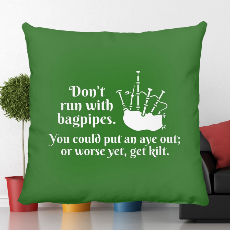Don't run with bagpipes. Throw Pillow