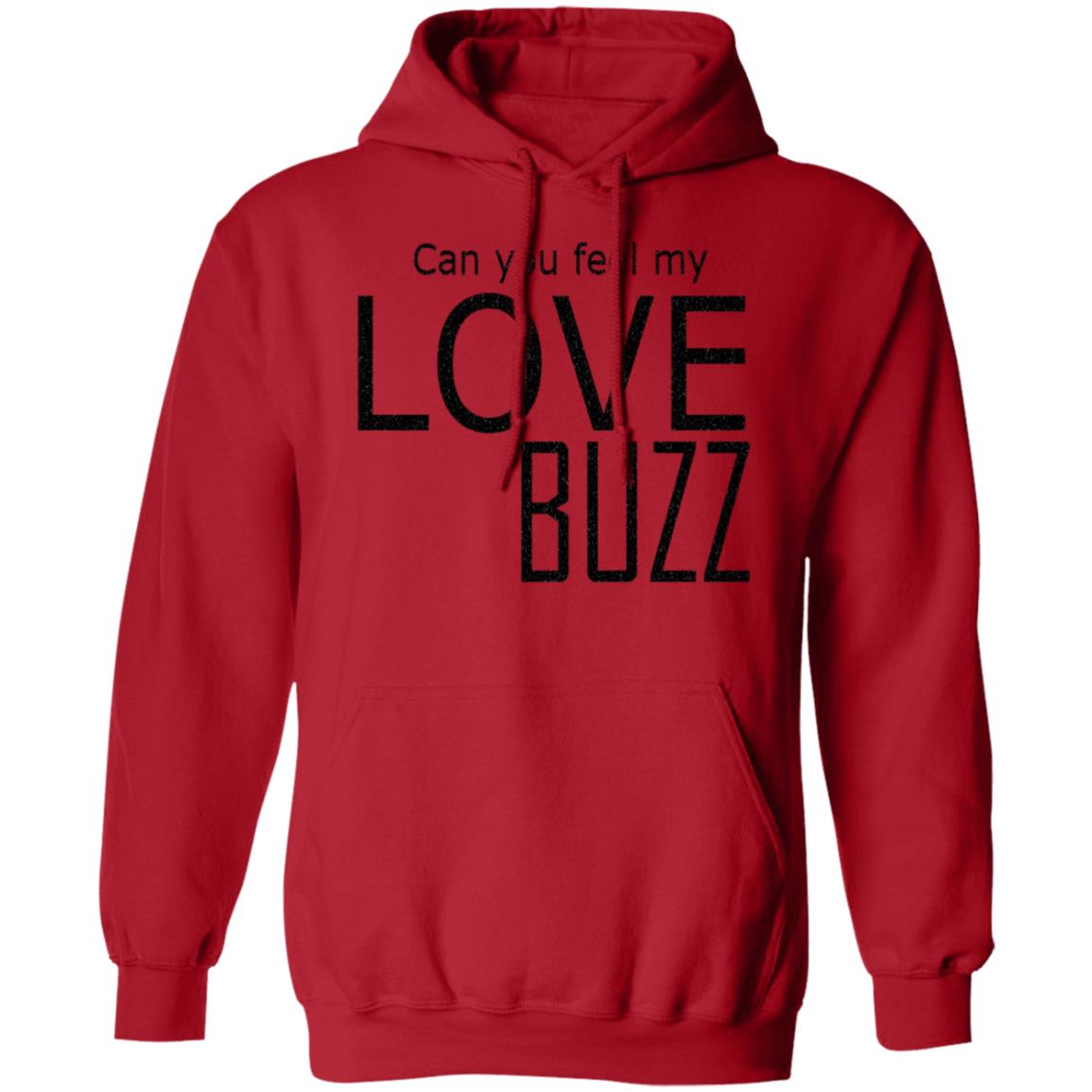 Can You Feel My Love Buzz Hoodie