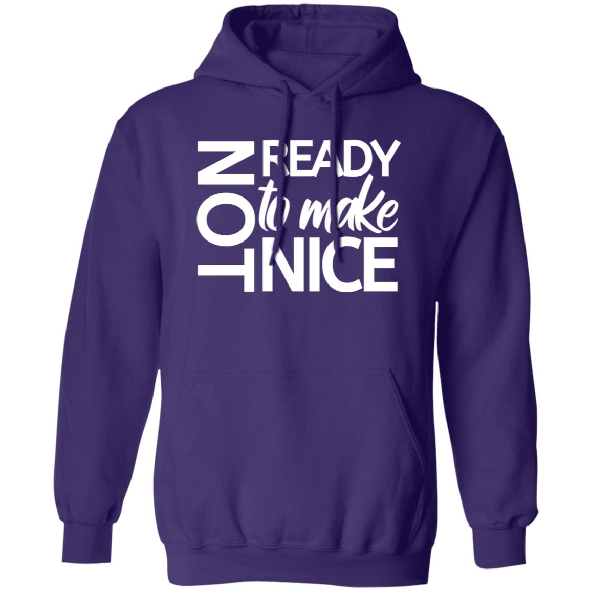 Not Ready To Make Nice Hoodie