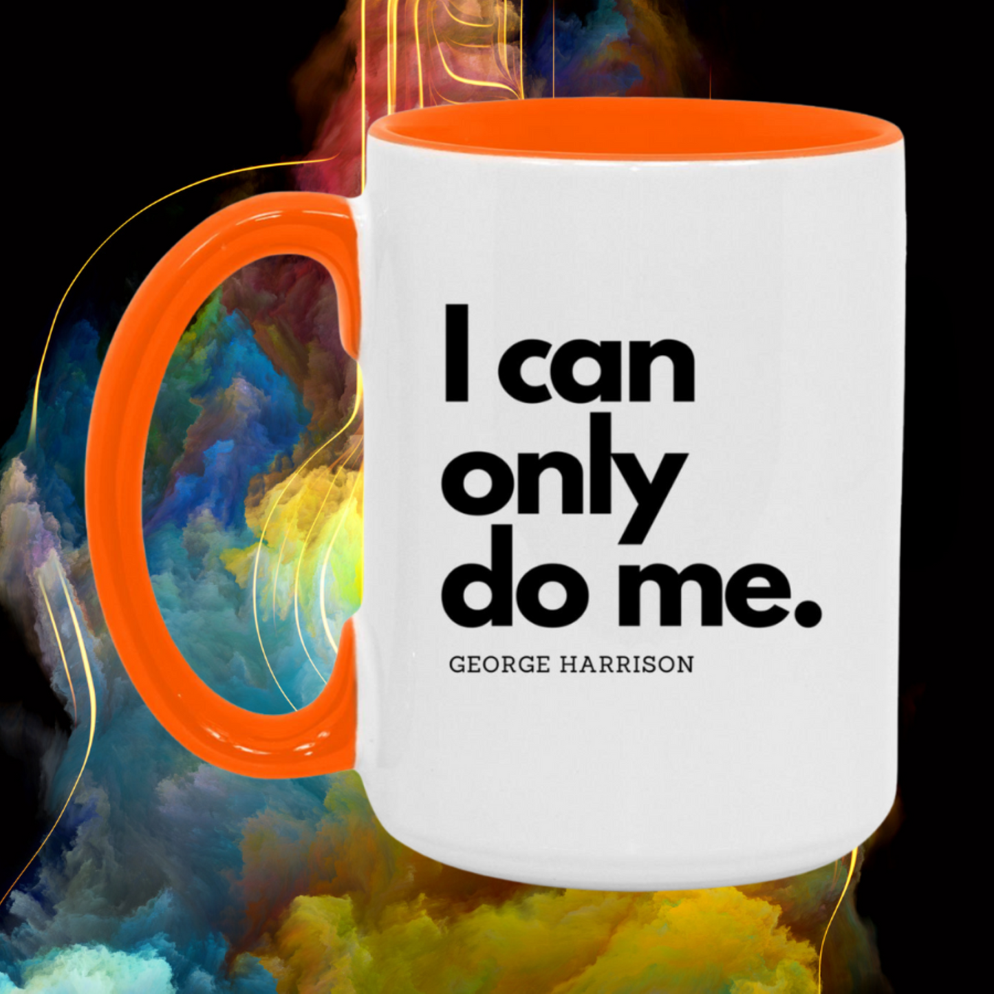 I can only do me. Mug