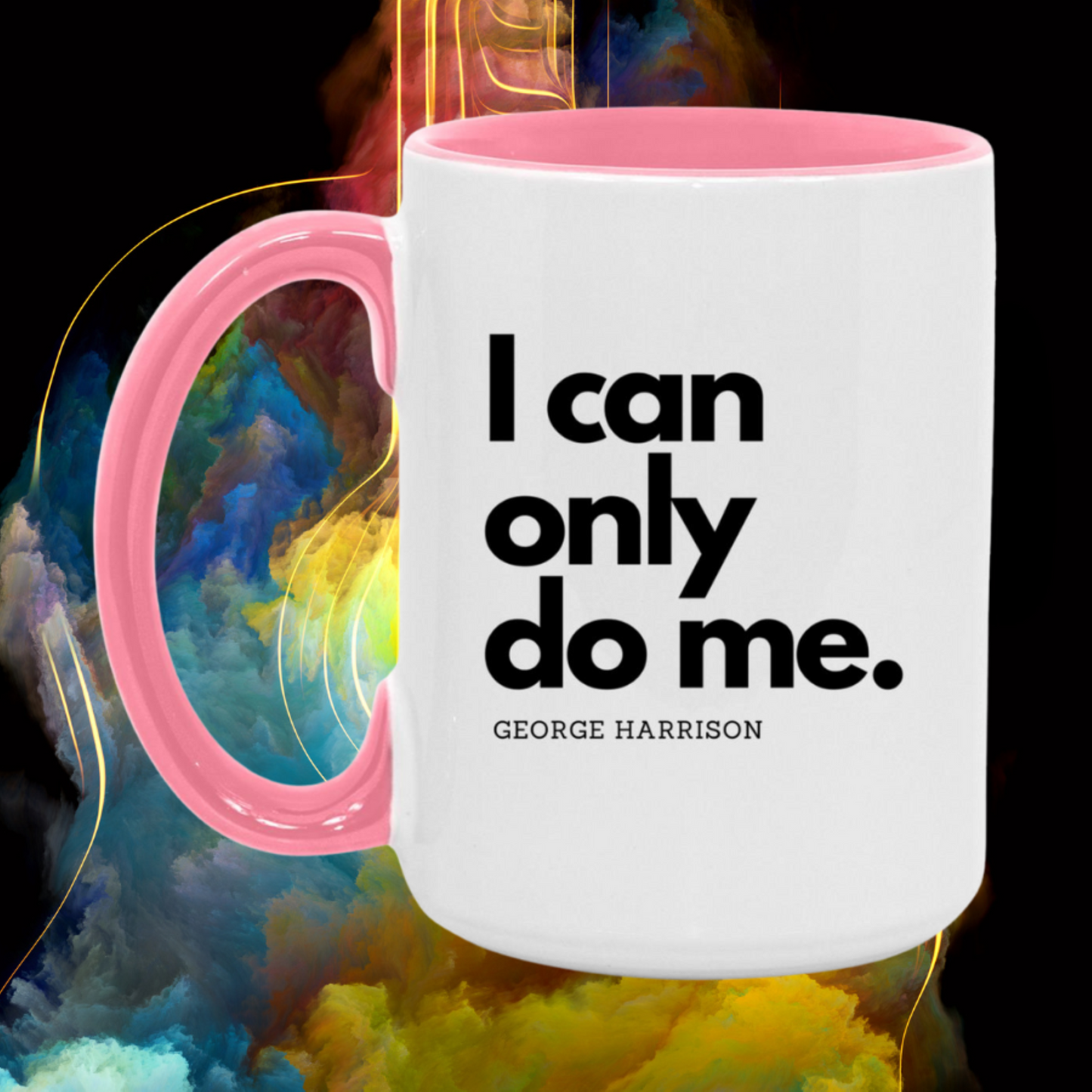 I can only do me. Mug