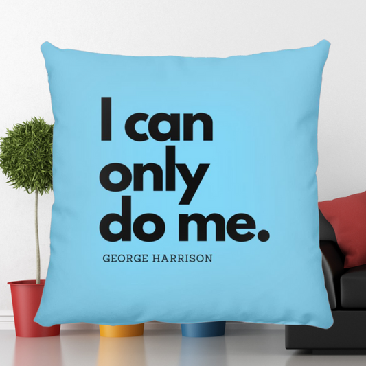 I can only do me. Throw Pillow
