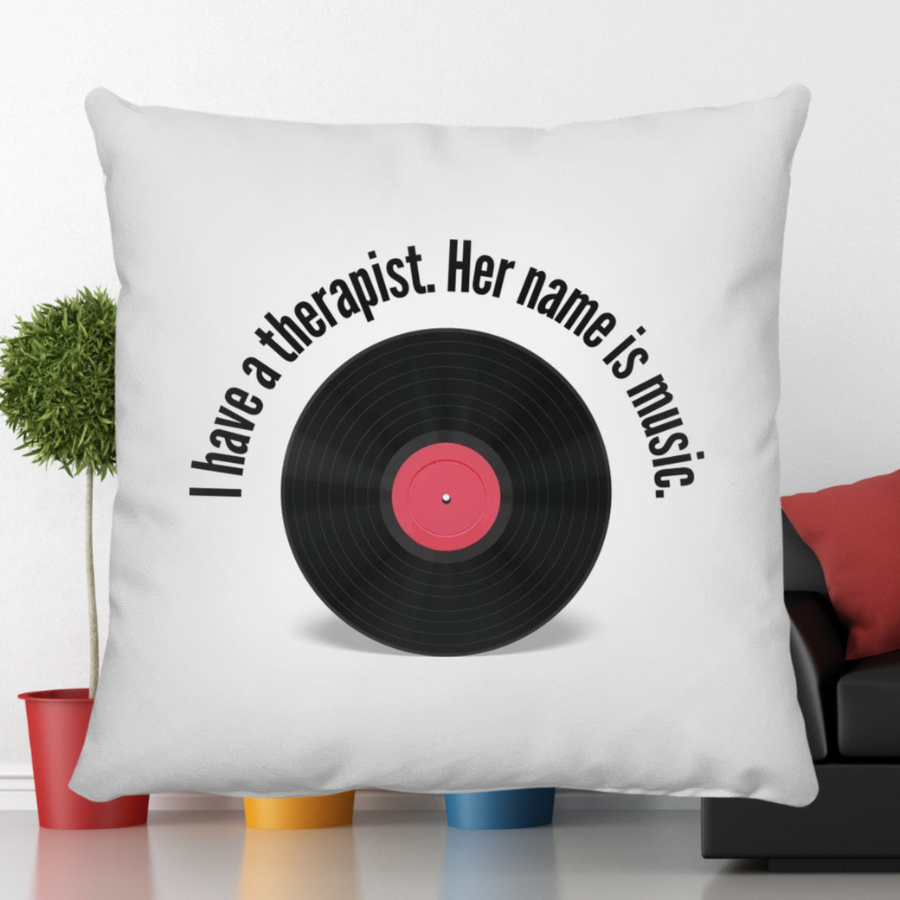 I have a therapist. Her name is music. Throw Pillow