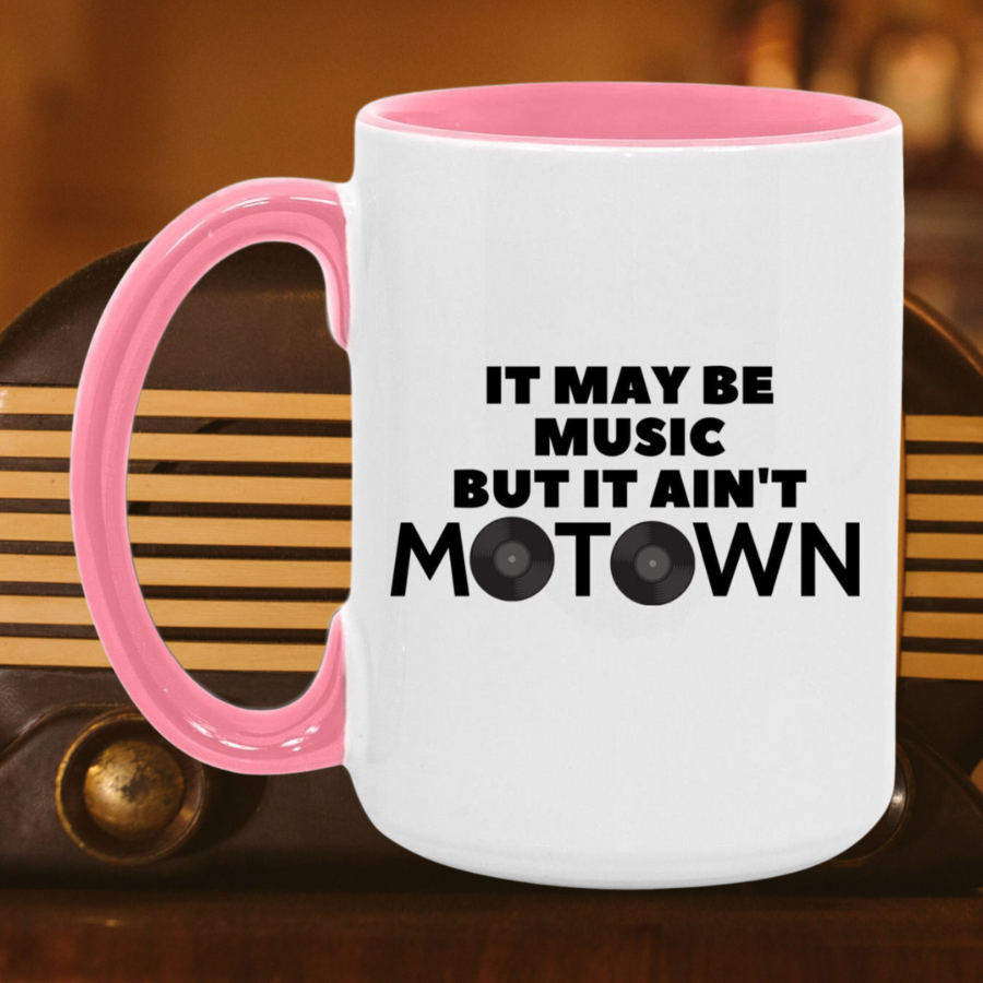 It May Be Music But It Ain't Motown Accent Mug