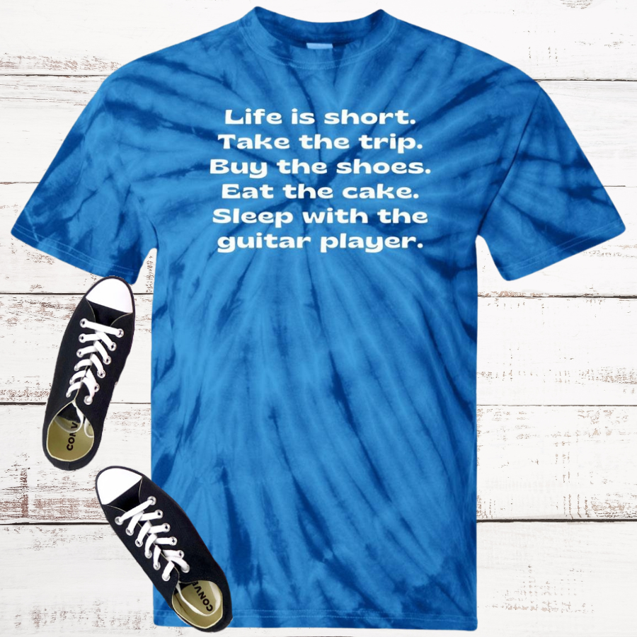 Life Is Short Tie Dye T-Shirt