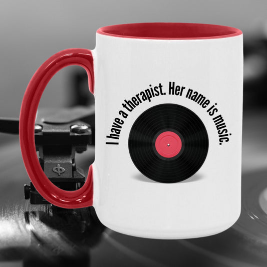 I have a therapist. Her name is music. Mug
