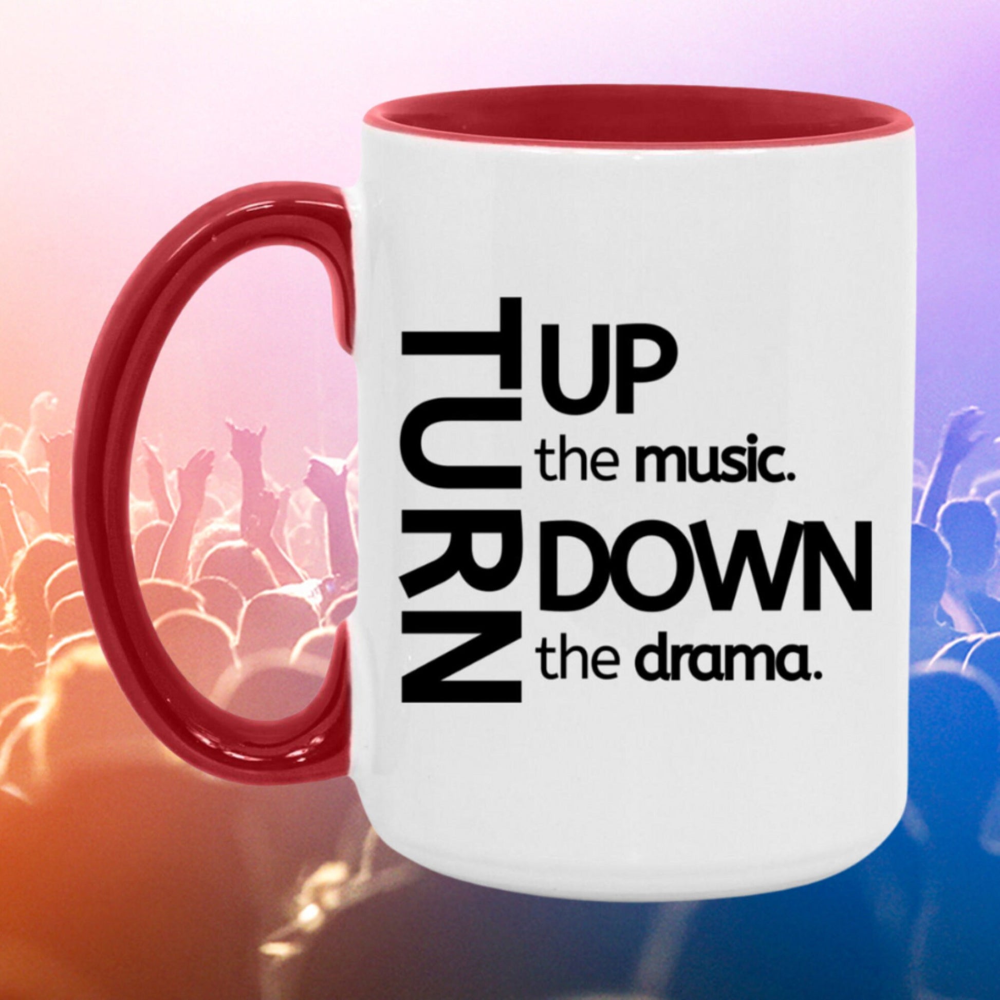Turn Up The Music. Turn Down The Drama. Mug