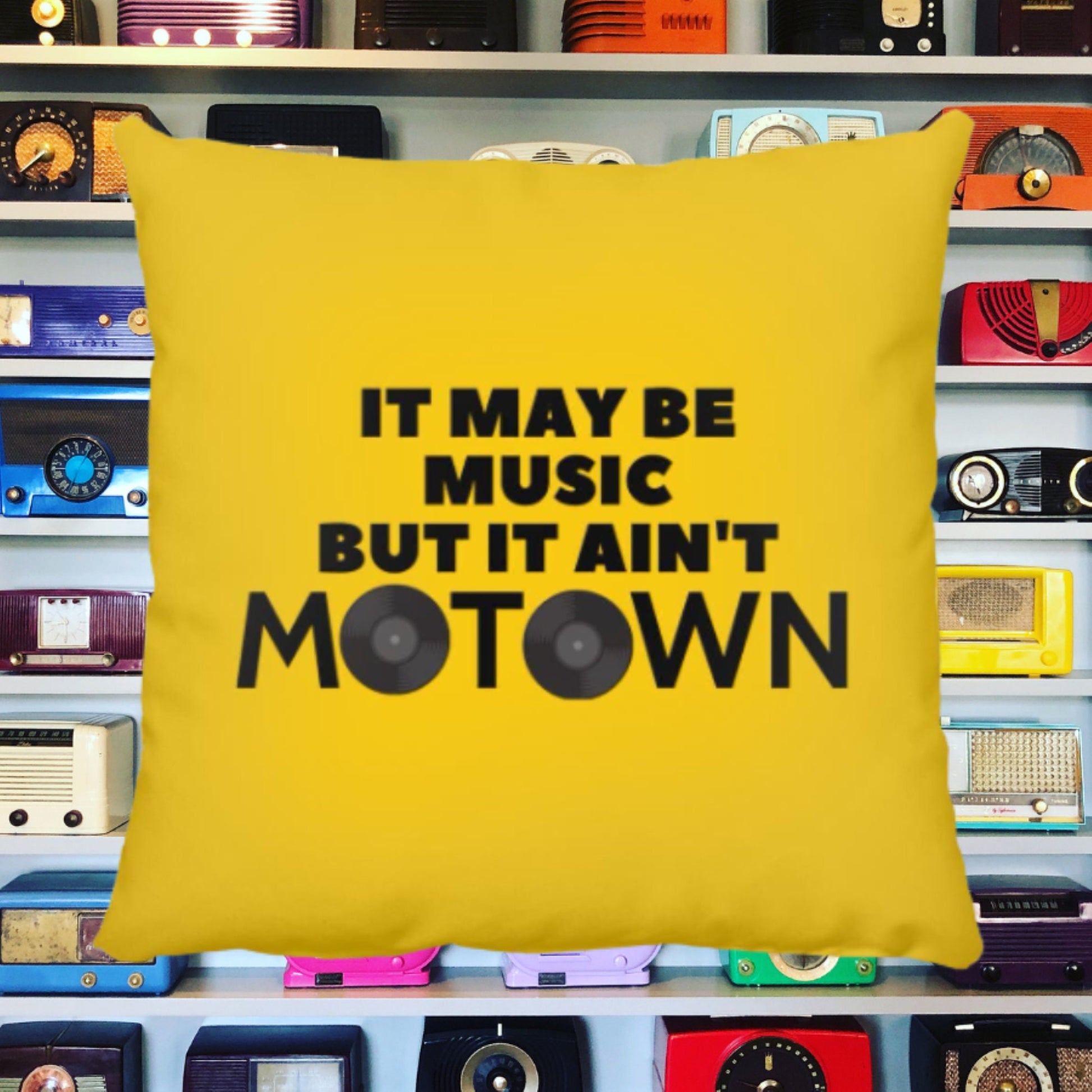 It May Be Music But It Ain't Motown Throw Pillow