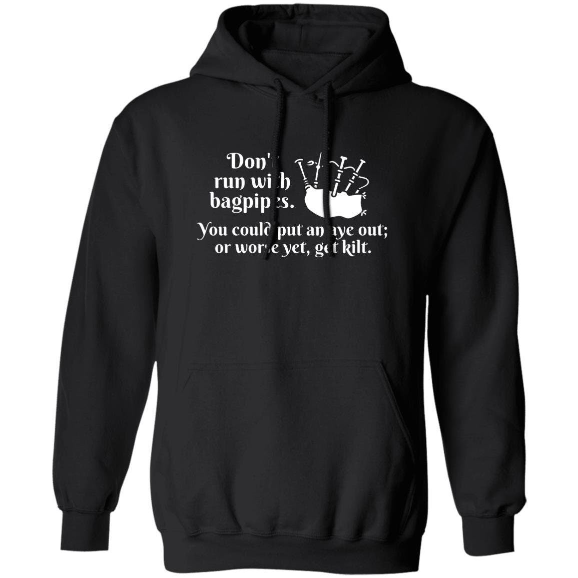 Don't run with bagpipes. Hoodie