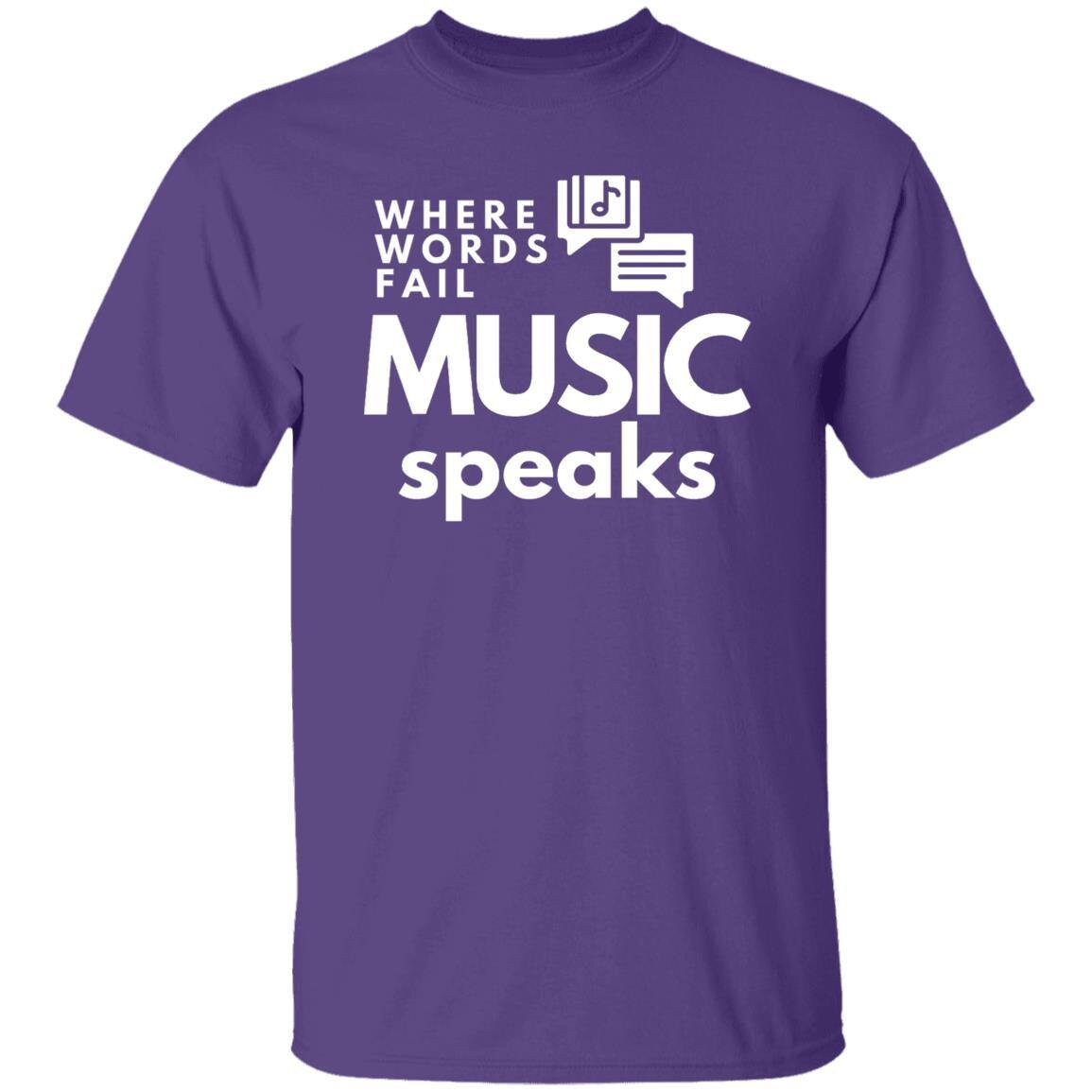 Where Words Fail Music Speaks T-Shirt