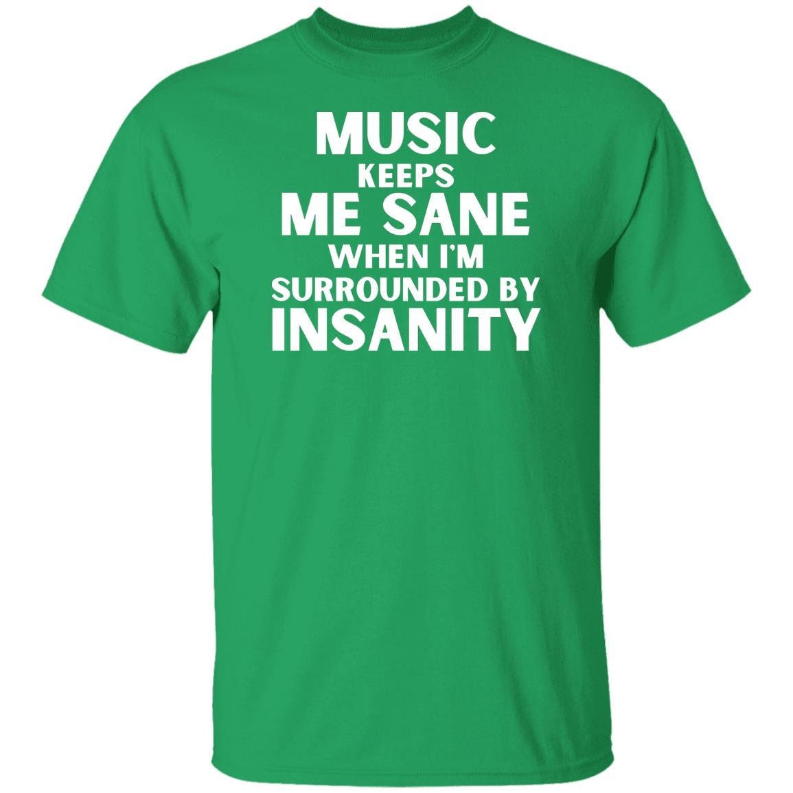 Music Keeps Me Sane T-Shirt