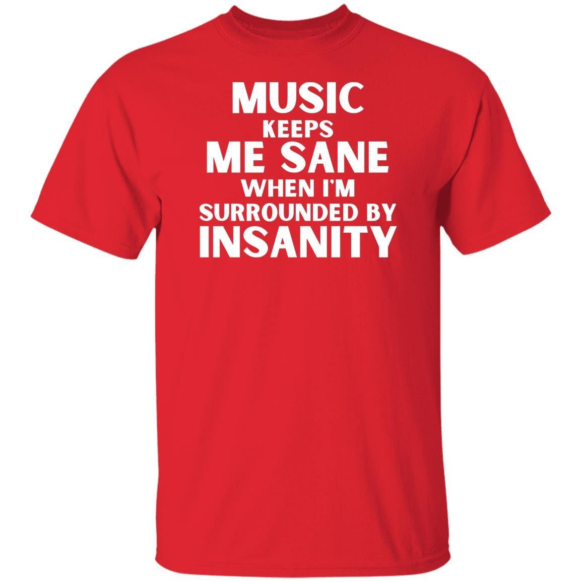 Music Keeps Me Sane T-Shirt