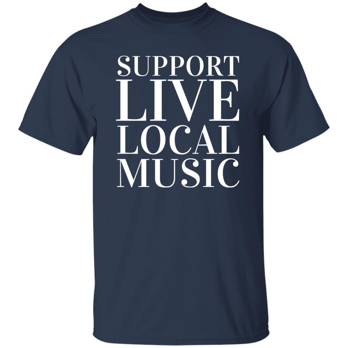 Support Live Local Music T-Shirt